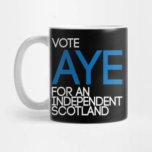 VOTE AYE FOR AN INDEPENDENT SCOTLAND,Pro Scottish Independence Saltire Flag Coloured Text Slogan Mug